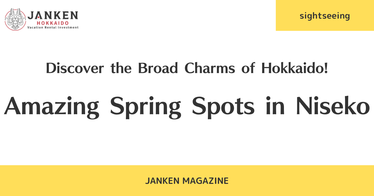 Discover the Broad Charms of Hokkaido! Amazing Spring Spots in Niseko